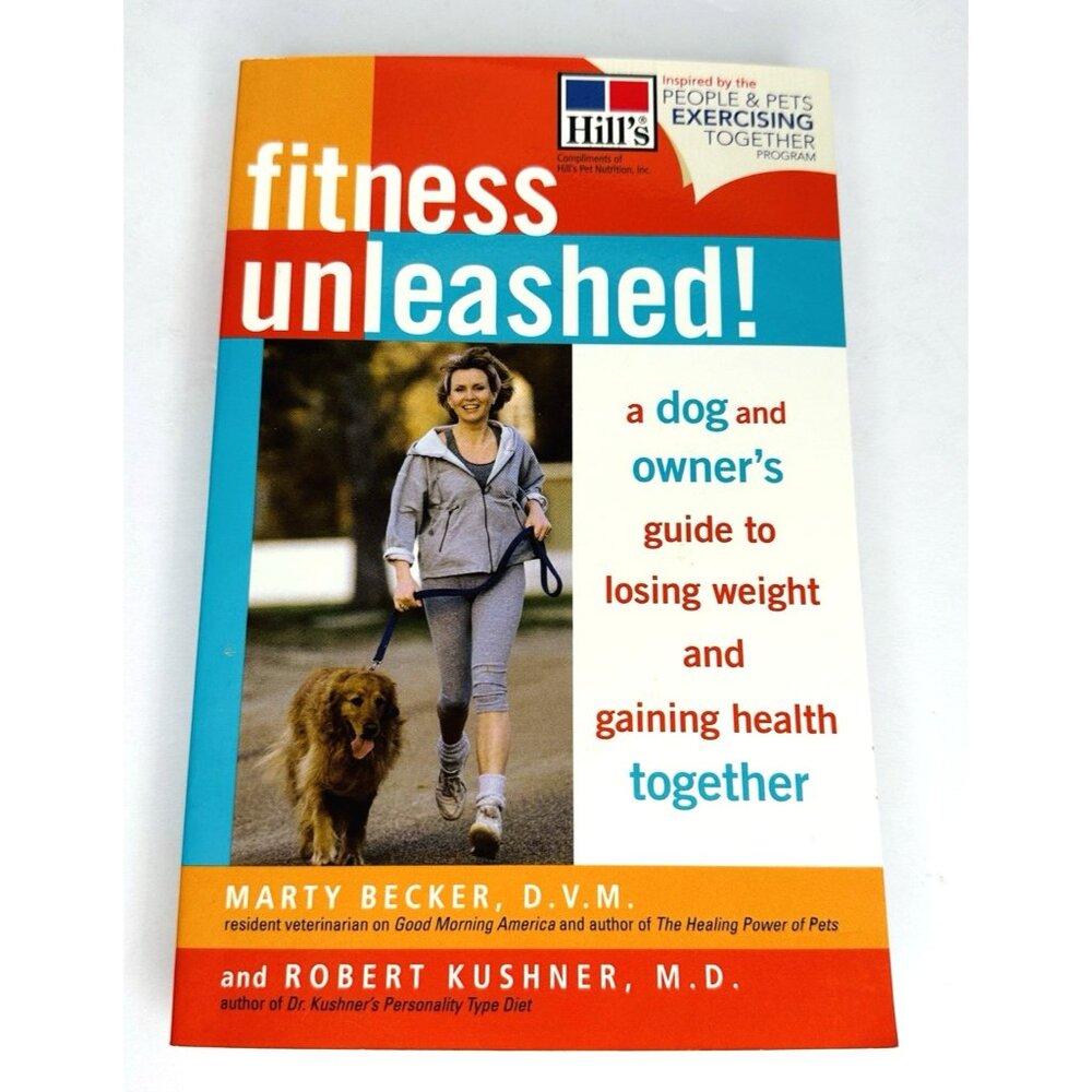 Fitness Unleashed Drs Marty Becker & Robert Kushner 2006 1st Ed Softcover 205pgs